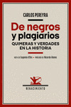 DE NEGROS Y PLAGIARIOS. QUIMERAS Y VERDADES EN LA HISTORIA