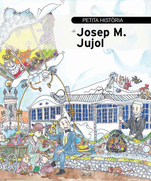 PETITA HISTÒRIA DE JOSEP M. JUJOL