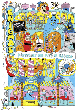 MISTERIOS SIN PIES NI CABEZA (ENIGMAS. DETECTIVES A DOMICILIO 7)