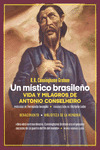 UN MÍSTICO BRASILEÑO. VIDA Y MILAGROS DE ANTONIO CONSELHEIRO