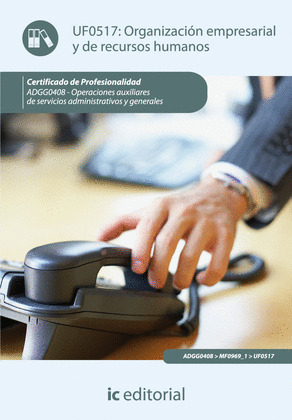ORGANIZACION EMPRESARIAL Y DE RECURSOS HUMANOS. ADGG0408 - OPERACIONES AUXILIARE