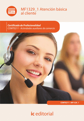 ATENCION BASICA AL CLIENTE. COMT0211 - ACTIVIDADES AUXILIARES DE COMERCIO