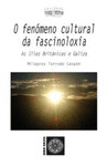 O FENOMENO CULTURAL DA FASCINOLOXIA