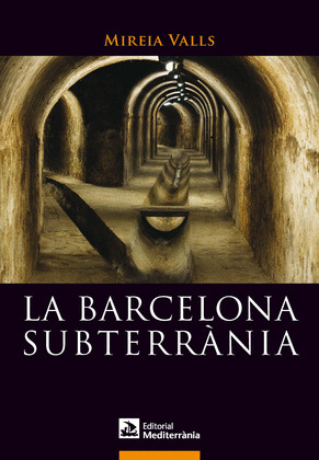 LA BARCELONA SUBTERRÀNIA