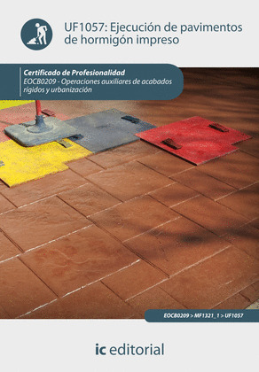 EJECUCION DE PAVIMENTOS DE HORMIGON IMPRESO. EOCB0209 - OPERACIONES AUXILIARES D