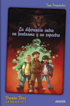 DIFERENCIA ENTRE UN FANTASMA Y UN ESPECTRO, LA (DRAGÓN DÍAZ Y EL CLUB DE 2 + 2 = 5)
