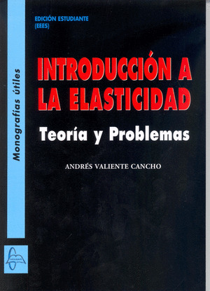 INTRODUCCION A LA ELASTICIDAD. TEORIA Y PROBLEAS