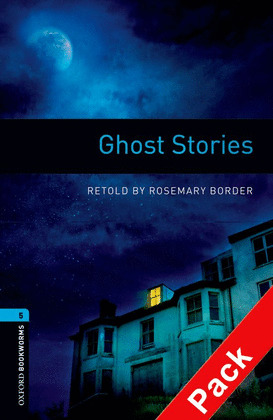 OXFORD BOOKWORMS 5. GHOST STORIES CD PACK