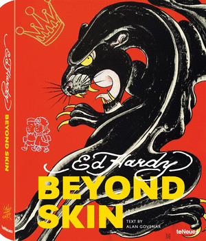 ED HARDY BEYOND SKIN (TATUAJES. TRAS LA PIEL O BAJO LA PIEL)