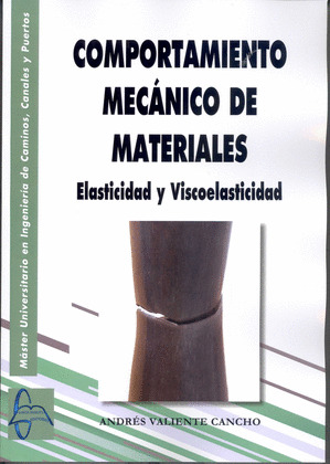 COMPORTAMIENTO MECÁNICO DE MATERIALES: ELASTICIDAD Y VISCOELASTICIDAD