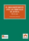 DROGODEPENDIENTE ANTE TRIBUNALES JUSTICIA