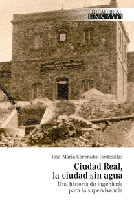CIUDAD REAL, LA CIUDAD SIN AGUA