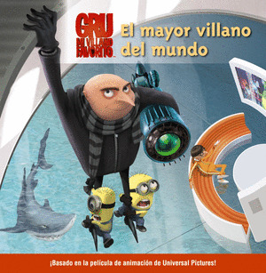 GRU: EL MAYOR VILLANO DEL MUNDO