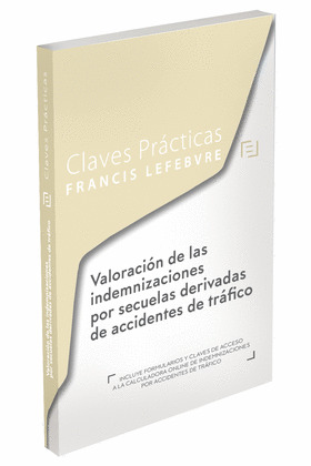 CLAVES PRACTICAS VALORACION DE LAS INDEMNIZACIONES POR SECUELAS DERIVADAS DE ACC