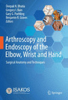 ARTHROSCOPY AND ENDOSCOPY OF THE ELBOW, WRIST AND HAND SURGICAL ANATOMY AND TECHNIQUES