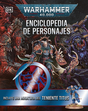 WARHAMMER 40000. ENCICLOPEDIA DE PERSONAJES