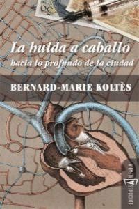 HUIDA A CABALLO HACIA LO PROFUNDO DE LA CIUDAD, LA