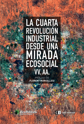 CUARTA REVOLUCIÓN INDUSTRIAL DESDE UNA MIRADA ECOSOCIAL, LA