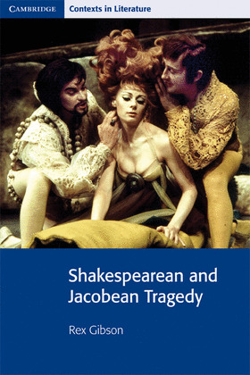 SHAKESPEAREAN AND JACOBEAN TRAGEDY