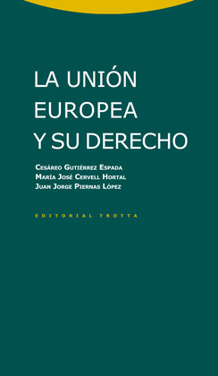UNIÓN EUROPEA Y SU DERECHO, LA (2ª EDICIÓN REVISADA)