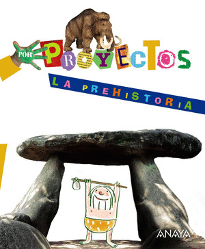 POR PROYECTOS. LA PREHISTORIA