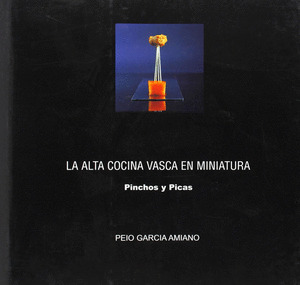 ALTA COCINA VASCA EN MINIATURA. PINCHOS Y PICAS