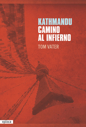KATHMANDU, CAMINO AL INFIERNO