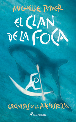 CLAN DE LA FOCA, EL (CRÓNICAS DE LA PREHISTORIA 2)