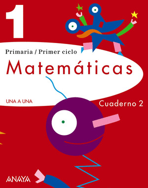 CUADERNO MATEMATICAS 2, 1º PRIMARIA. UNA A UNA (2011)