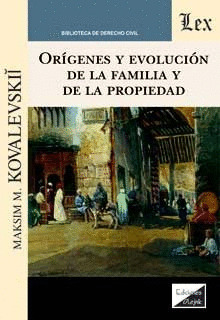 ORÍGENES Y EVOLUCIÓN DE LA FAMILIA Y DE LA PROPIEDAD