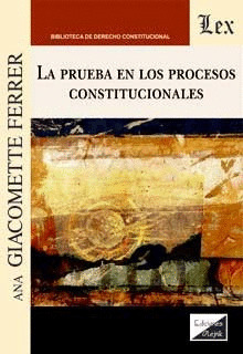 LA PRUEBA EN LOS PROCESOS CONSTITUCIONALES