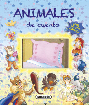 ANIMALES DE CUENTO... ¡CON EFECTO MAGICO!