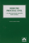 DERECHO PROCESAL CIVIL I, PARTE GENERAL: EL PROCESO DE DECLARACIÓN