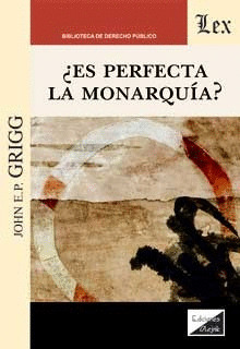 ¿ES PERFECTA LA MONARQUÍA?