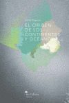 ORIGEN DE LOS CONTINENETES Y OCÉANOS, EL
