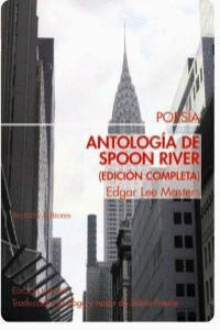 ANTOLOGÍA DE SPOON RIVER (EDICION COMPLETA. EDICION BILINGUE INGLES-CASTELLANO)