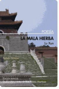 MALA HIERBA, LA (EDICIÓN BILINGÜE CHINO - CASTELLANO)