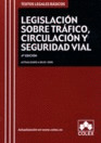 LEGISLACION SOBRE TRAFICO, CIRCULACION Y SEGURIDAD VIAL (4ª EDICION, 2006)