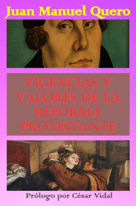 VIGENCIAS Y VALORES DE LA REFORMA PROTESTANTE