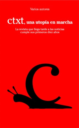 CTXT, UNA UTOPÍA EN MARCHA