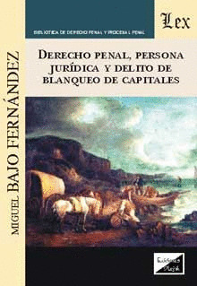 DERECHO PENAL, PERSONA JURÍDICA Y DELITO DE BLANQUEO DE CAPITALES