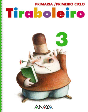 TIRABOLEIRO 3. 1ºPRIMARIA, 3º TRIMESTRE. GLOBALIZADO. COÑECEMENTO+LINGUA+MATEMATICAS (2011)