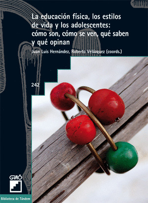 LA EDUCACIÓN FÍSICA, LOS ESTILOS DE VIDA Y LOS ADOLESCENTES: CÓMO SON, CÓMO SE V