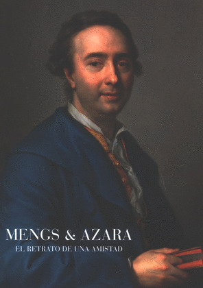 MENGS & AZARA. EL RETRATO DE UNA AMISTAD