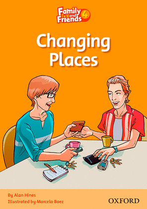 FAMILY AND FRIENDS 4. CHANGING PLACES
