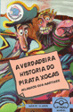 A VERDADEIRA HISTORIA DO PIRATA XOCAS
