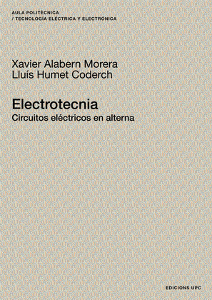 ELECTROTECNIA. CIRCUITOS ELÉCTRICOS EN ALTERNA