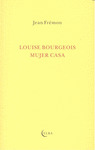 LOUISE BOURGEOIS MUJER CASA