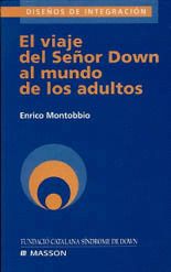 EL VIAJE DEL SEÑOR DOWN AL MUNDO DE LOS ADULTOS