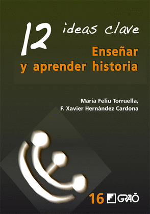 12 IDEAS CLAVE: ENSEÑAR Y APRENDER HISTORIA
